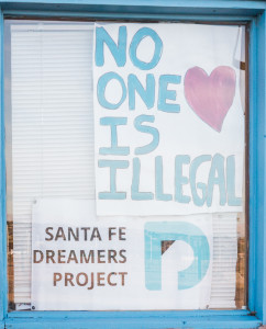 Posters outside of the Santa Fe Dreamers headquarters remind the community of what it fights for. Photo by Yoana Medrano.