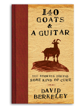 David Berkeley’s book, 140 Goats and a Guitar