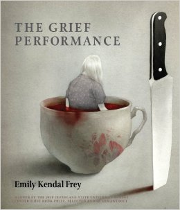 The Grief Performance, Frey’s first collection of published poems